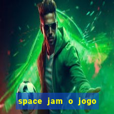 space jam o jogo do século torrent