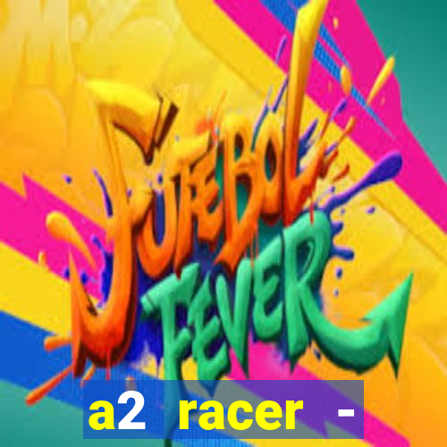 a2 racer - riscando o asfalto filme completo dublado