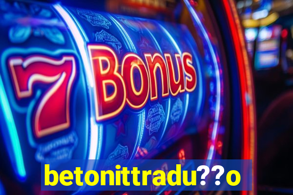 betonittradu??o