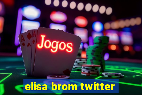 elisa brom twitter