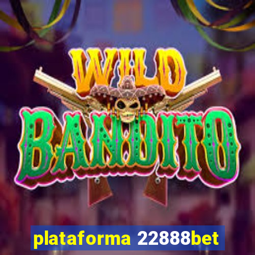 plataforma 22888bet