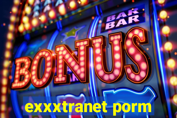 exxxtranet porm