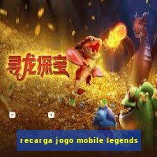 recarga jogo mobile legends