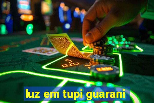 luz em tupi guarani