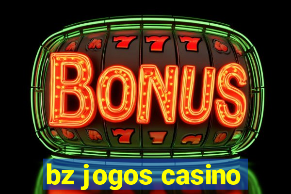 bz jogos casino