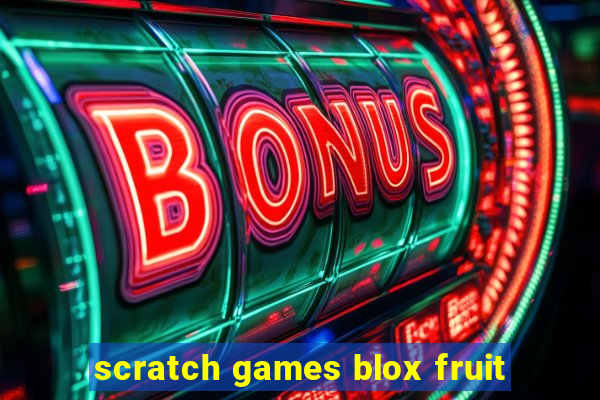 scratch games blox fruit