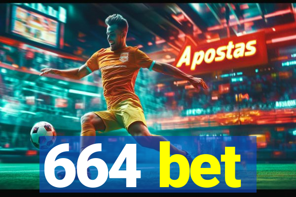 664 bet