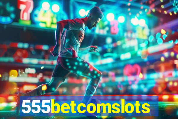 555betcomslots