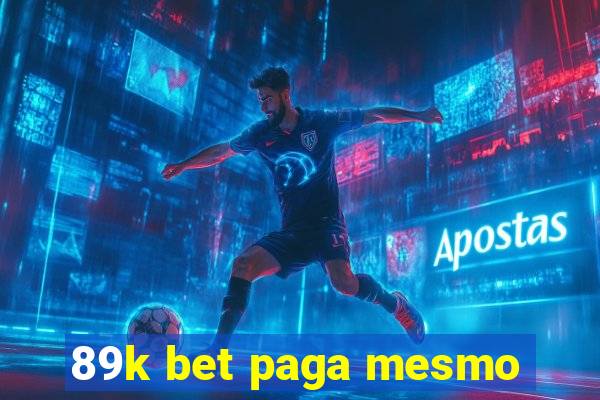 89k bet paga mesmo