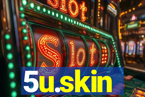 5u.skin