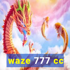 waze 777 cc