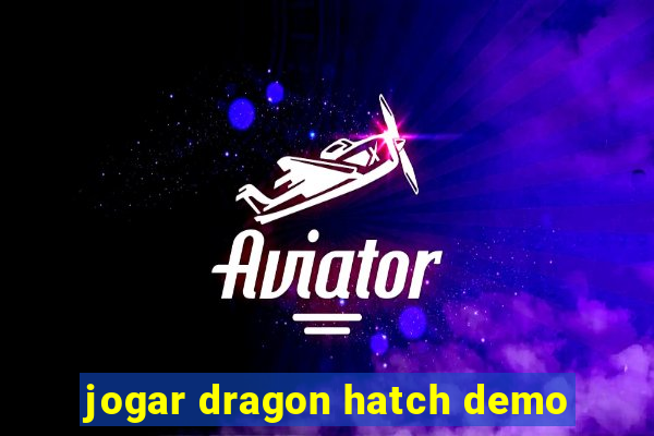 jogar dragon hatch demo