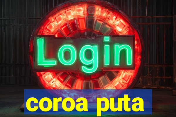 coroa puta