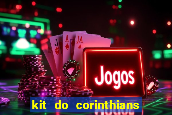 kit do corinthians dls 2021