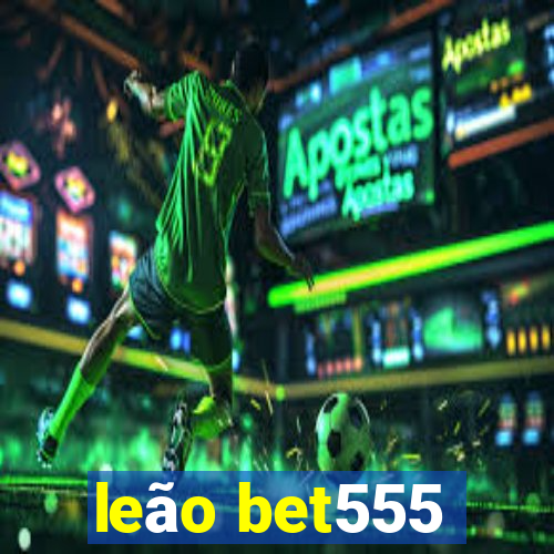 leão bet555