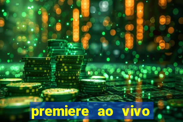 premiere ao vivo em hd