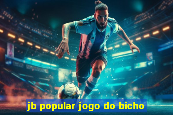 jb popular jogo do bicho