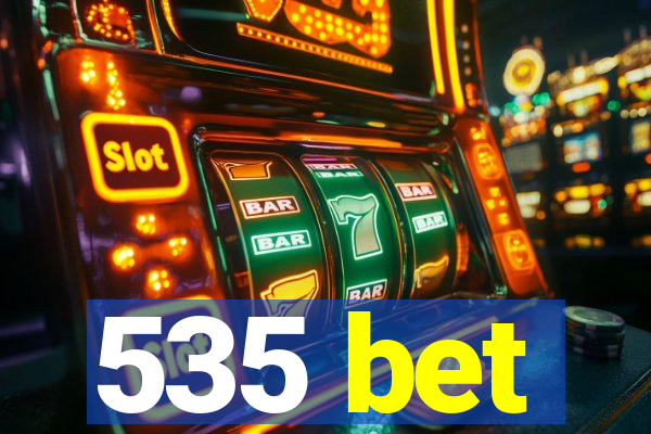 535 bet