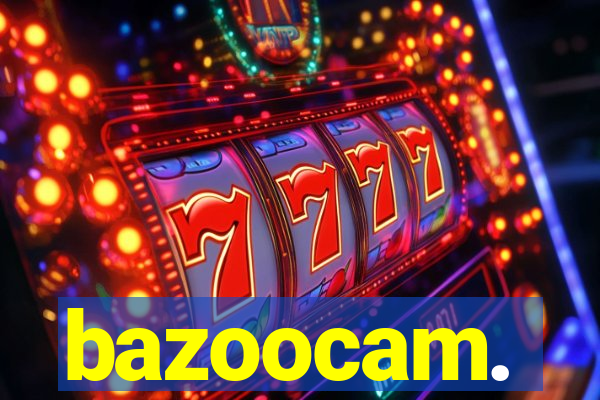 bazoocam.