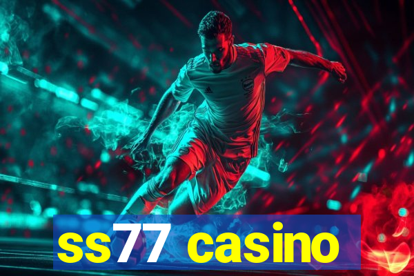 ss77 casino