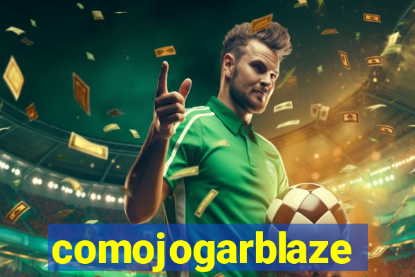 comojogarblaze