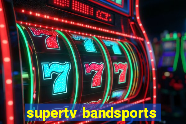 supertv bandsports