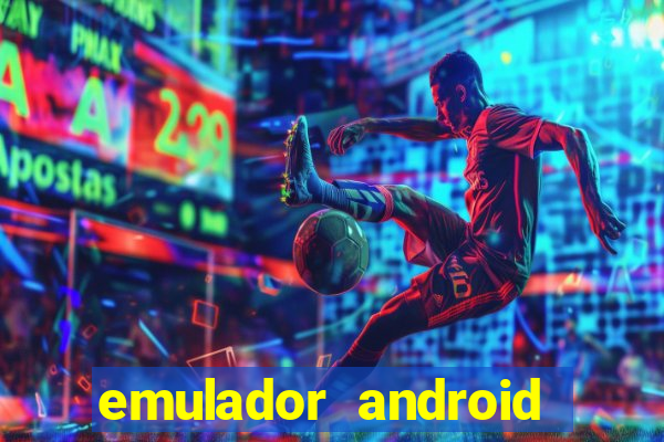 emulador android para pc fraco