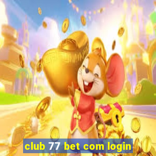 club 77 bet com login