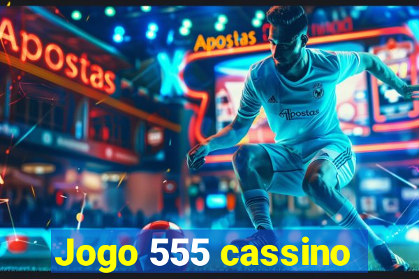 Jogo 555 cassino