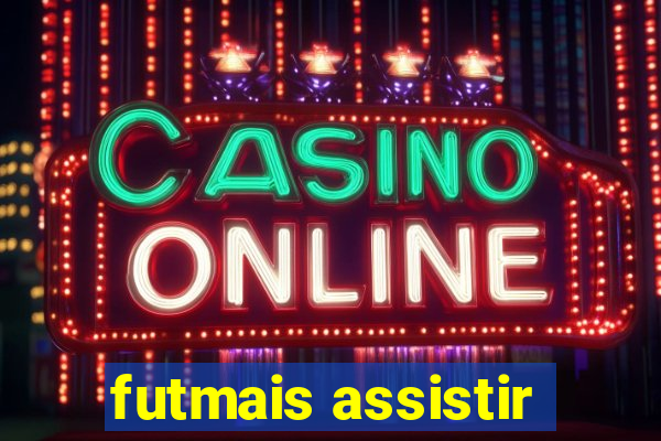 futmais assistir