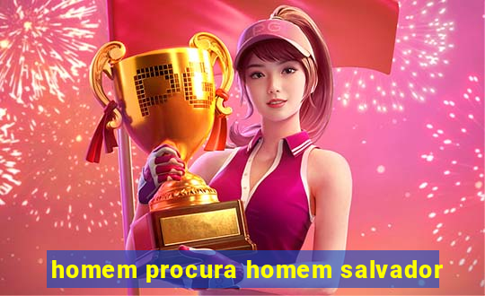 homem procura homem salvador