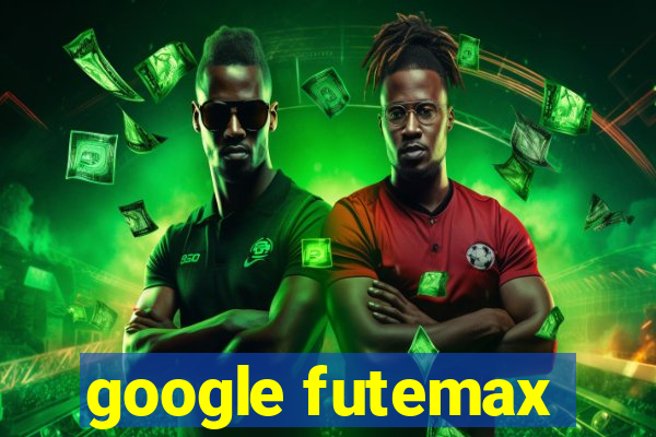 google futemax