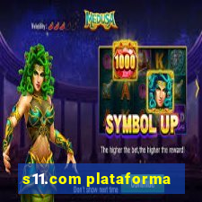 s11.com plataforma