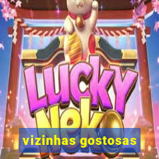 vizinhas gostosas