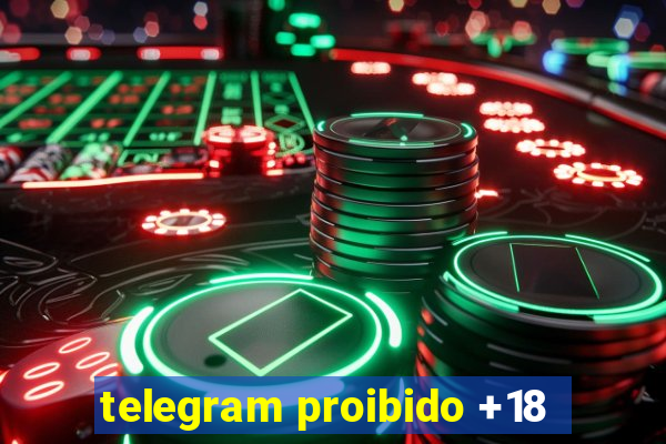 telegram proibido +18