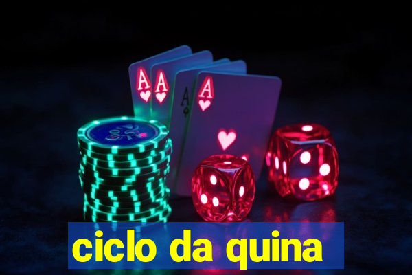 ciclo da quina