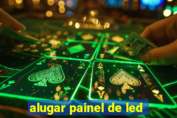 alugar painel de led