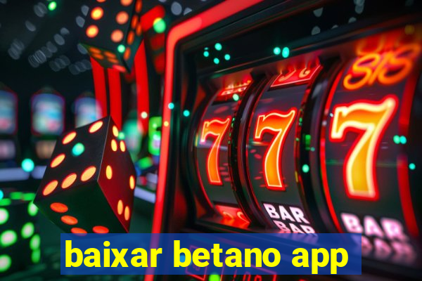 baixar betano app