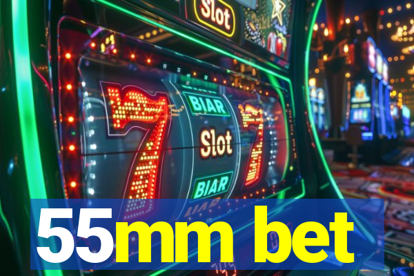 55mm bet