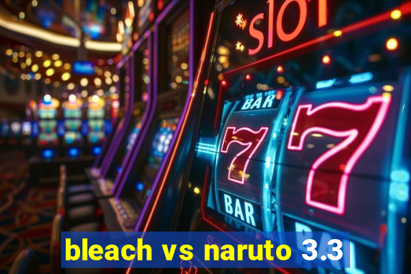 bleach vs naruto 3.3