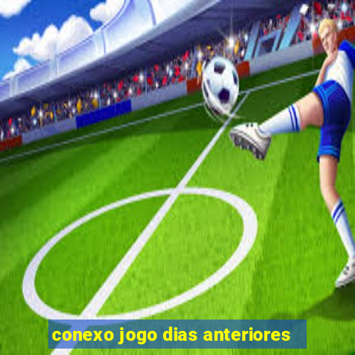 conexo jogo dias anteriores