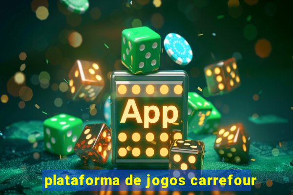 plataforma de jogos carrefour