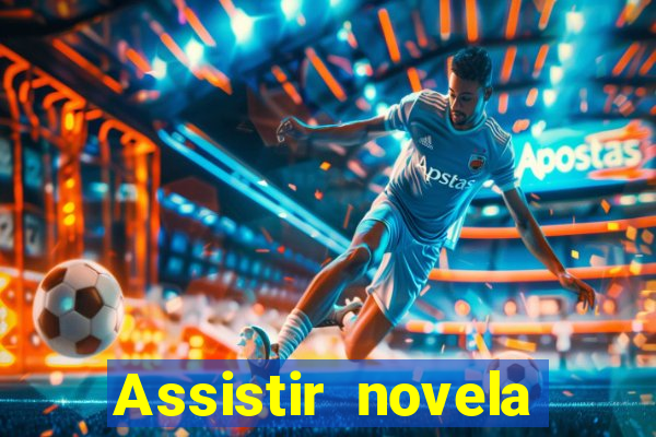 Assistir novela Alma gêmea online grátis