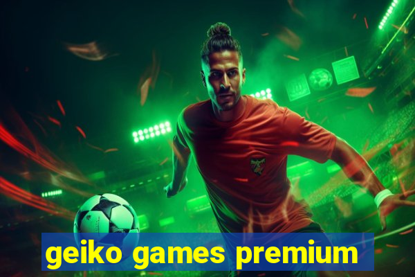 geiko games premium