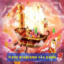 trans programa são paulo