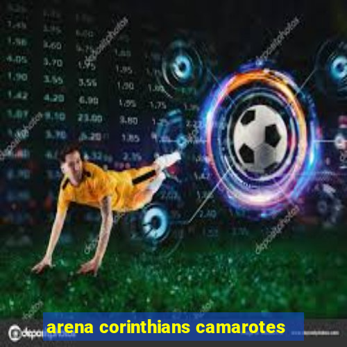 arena corinthians camarotes