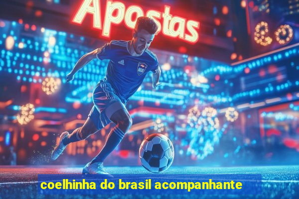 coelhinha do brasil acompanhante