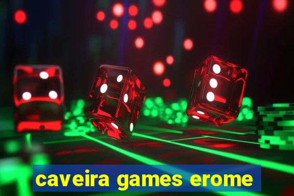 caveira games erome