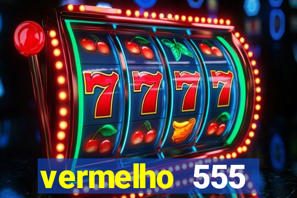 vermelho 555 plataforma de jogos