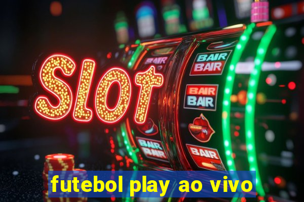 futebol play ao vivo